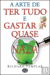 A Arte de Ter Tudo e Gastar Quase Nada
