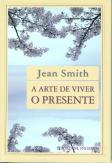 A Arte de Viver o Presente