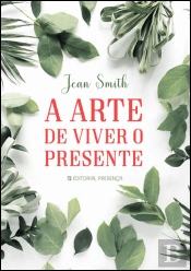 A Arte de Viver o Presente
