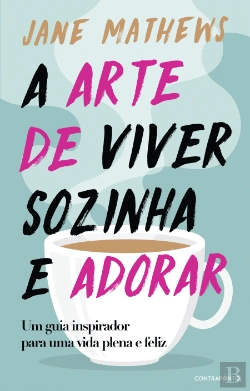 Bertrand.pt - A Arte de Viver Sozinha e Adorar