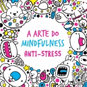 A Arte do Mindfulness: Anti-stress