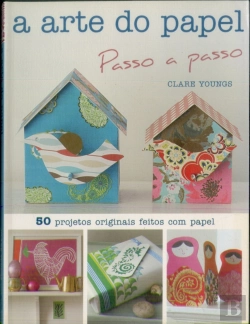 Bertrand.pt - A Arte Do Papel Passo A Passo