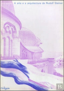 Bertrand.pt - A Arte e a Arquitectura de Rudolf Steiner