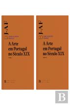 A Arte em Portugal no Século XIX - Tomos I e II