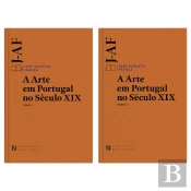 A Arte em Portugal no Século XIX - Tomos I e II