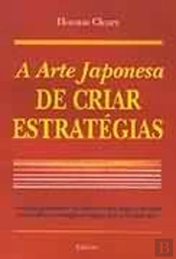 Bertrand.pt - A Arte Japonesa de Criar Estratégias