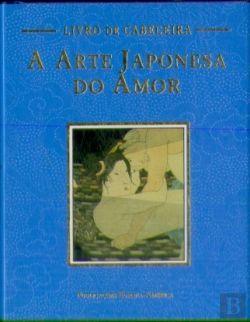 Bertrand.pt - A Arte Japonesa do Amor