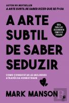 A Arte Subtil de Saber Seduzir