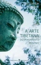 A Arte Tibetana do Pensamento Positivo