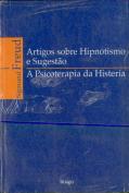 A Artigos Sobre Hipnotismo E Sugestão/Psicoterapia Da Histeria