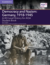 A/As Level History For Aqa Democracy And Nazism: Germany, 1918â€“1945 Student Book