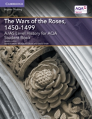 A/As Level History For Aqa The Wars Of The Roses, 1450â€“1499 Student Book