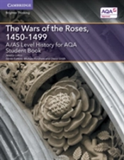 A/As Level History For Aqa The Wars Of The Roses, 1450â€“1499 Student Book
