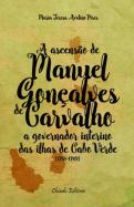 A Ascensão de Manuel Gonçalves de Carvalho a Governador Interino das Ilhas de Cabo Verde