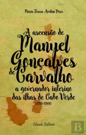 A Ascensão de Manuel Gonçalves de Carvalho a Governador Interino das Ilhas de Cabo Verde