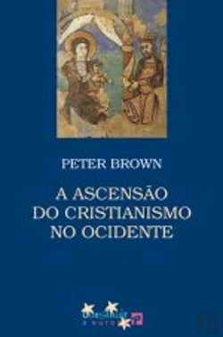 Bertrand.pt - A Ascensão do Cristianismo no Ocidente
