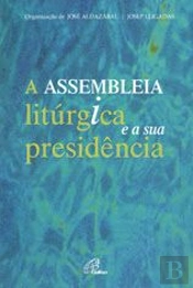 A Assembleia Litúrgica e a sua Presidência