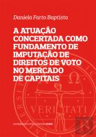 A Atuação Concertada como Fundamento de Imputação de Direitos de Voto no Mercado de Capitais