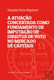 A Atuação Concertada como Fundamento de Imputação de Direitos de Voto no Mercado de Capitais