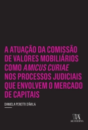 A Atuação Da Comissão De Valores Mobiliários Como Amicus Curiae Nos Processos Judiciais Que Envolvem O Mercado De Capitais