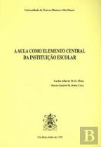 A Aula Como Elemento Central da Instituiçäo Escolar 