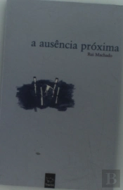 A Ausência Próxima    