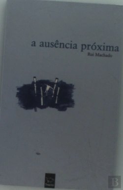 Bertrand.pt - A Ausência Próxima    