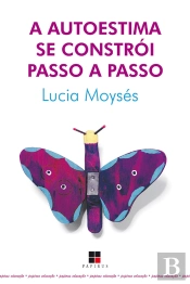 A  Autoestima Se Constrói Passo A Passo