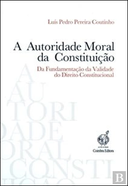Bertrand.pt - A Autoridade Moral da Constituição