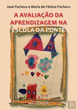 Bertrand.pt - A Avaliação da Aprendizagem na Escola da Ponte