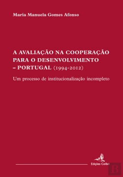 Bertrand.pt - A Avaliação na Cooperação para o Desenvolvimento - Portugal (1994-2012)