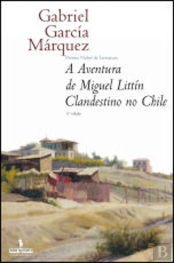 Bertrand.pt - A Aventura de Miguel Littín, Clandestino no Chile