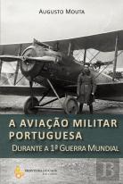 A Aviação Militar Portuguesa Durante a 1ª Guerra Mundial