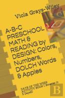 A-B-C Preschool Math & Reading By Design