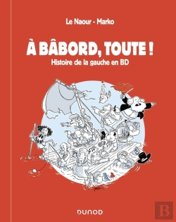 Bertrand.pt - À Babord, Toute ! Histoire De La Gauche En Bd