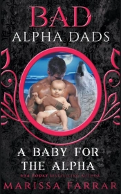 A Baby For The Alpha: Bad Alpha Dads