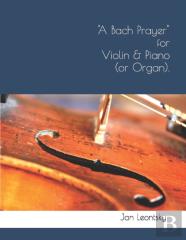 A Bach Prayer For Violin & Piano (Or Organ).