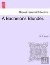 A Bachelor'S Blunder.