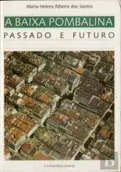 A Baixa Pombalina - Passado e Futuro