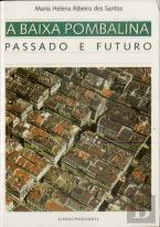 A Baixa Pombalina - Passado e Futuro