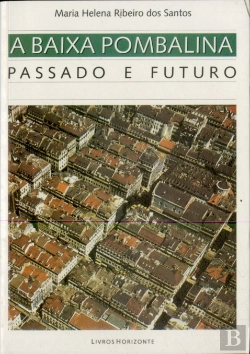 Bertrand.pt - A Baixa Pombalina - Passado e Futuro
