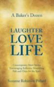 A Baker'S Dozen Laughter Love Life