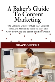 A Baker'S Guide To Content Marketing