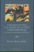 A Balada da Vida e da Morte do Alferes Christoph Rilke e Outros Contos de Juventude
