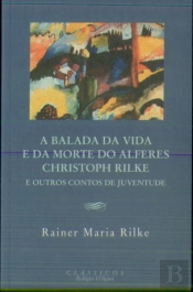 A Balada da Vida e da Morte do Alferes Christoph Rilke e Outros Contos de Juventude