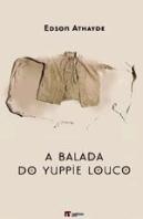 A Balada do Yuppie Louco