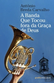A Banda que Tocou Fora da Graça de Deus