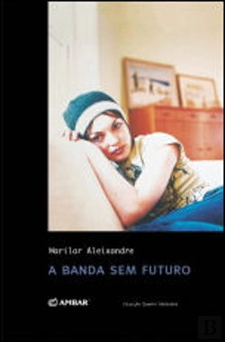 Bertrand.pt - A Banda Sem Futuro