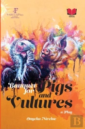 A Banquet For Pigs And Vultures