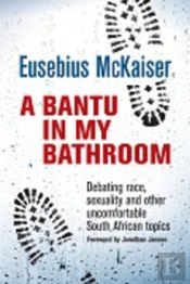 A Bantu In My Bathroom